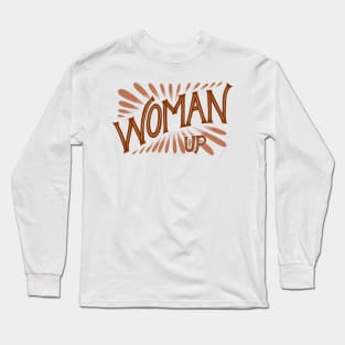 Woman Up Feminist Quote Neutral Long Sleeve T-Shirt